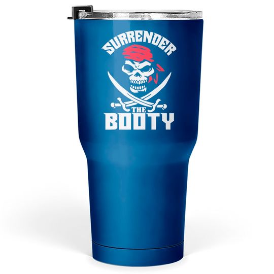 Nice Booty Tumblers 30 oz Surrender The Booty