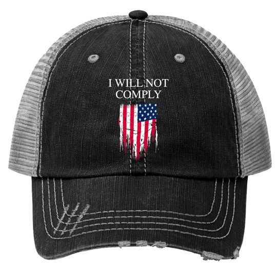 Medical Freedom I Will Not Comply No Mandates Trucker Hats