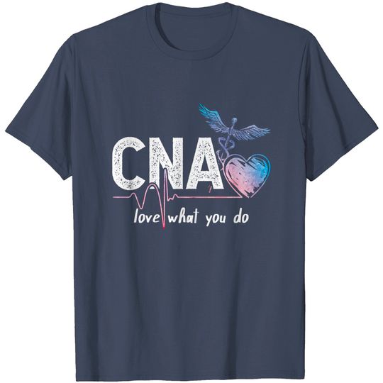 CNA T-Shirt CNA Love What You Do Heartbeat Funny Gift