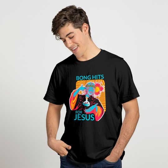 Funny Jesus T-Shirt Bong Hits For Jesus Funny THC Marijuana Stoner Gift