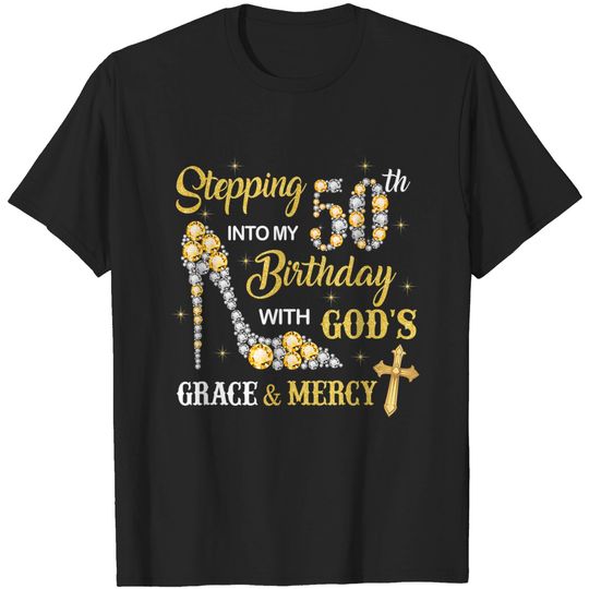 50th Birthday T-Shirt Stepping Into My 50th Birthday with God's Grace and Mercy