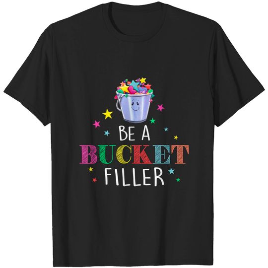 Be A Bucket Filler Counselor Teacher Growth Mindset Shirt T-Shirt