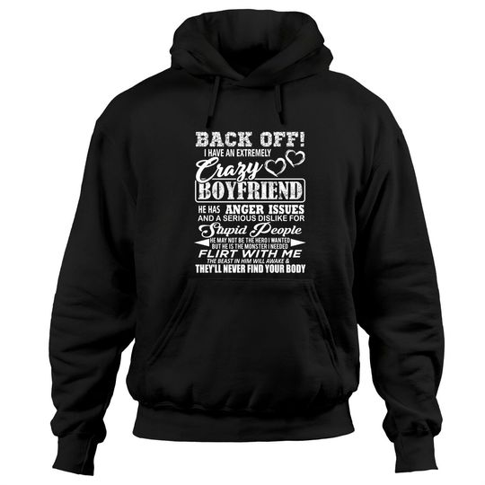 Back Off I Have An Extremely Crazy Boyfriend Hoodies