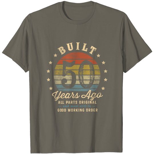 Built 50 Years Ago - All Parts Original Funny 50th Birthday T-Shirt