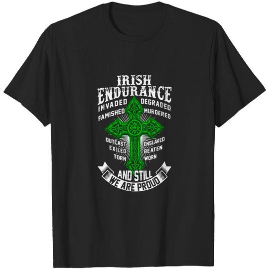 Irish Endurance We are Proud T-Shirt