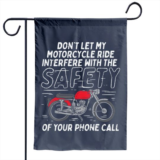 Don't Let My Motorcycle Ride Interfere Biker Garden Flag