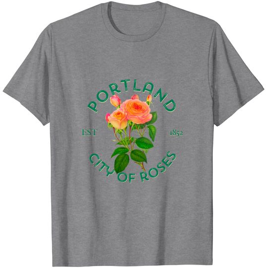 Portland Oregon City Of Roses Flower T Shirt