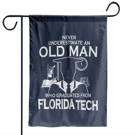 Florida Tech Old Man Graduated From Florida Tech Garden Flag