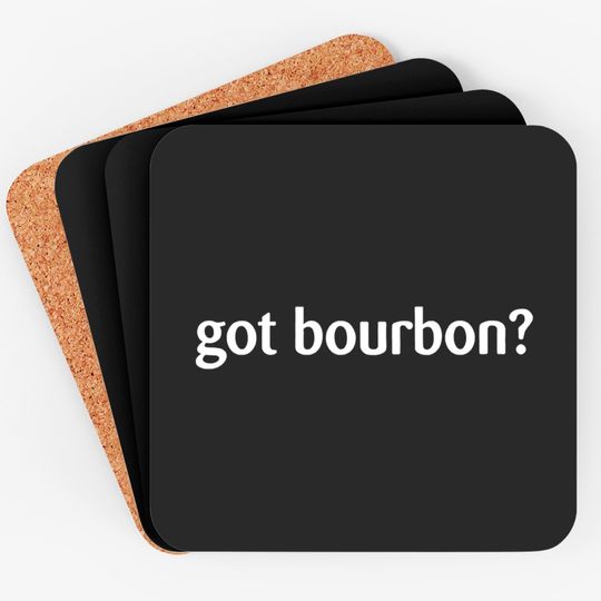Got Bourbon Coaster