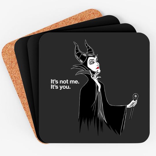 Witches Coasters Disney Villains Maleficent It's Not Me It's You