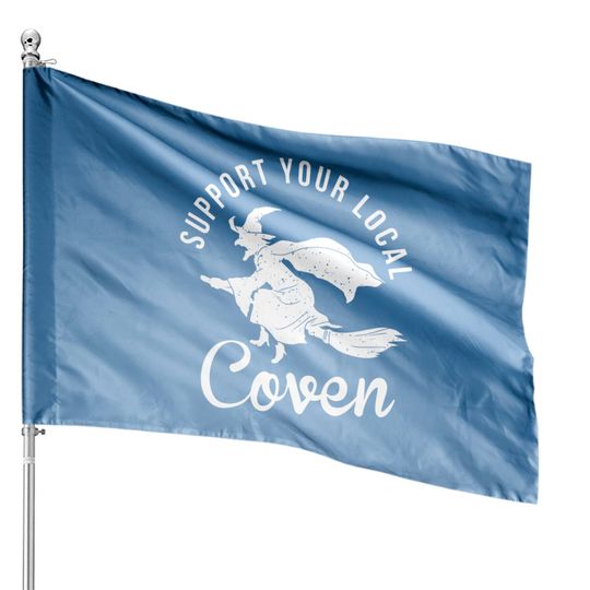 Support Your Local Coven House Flag