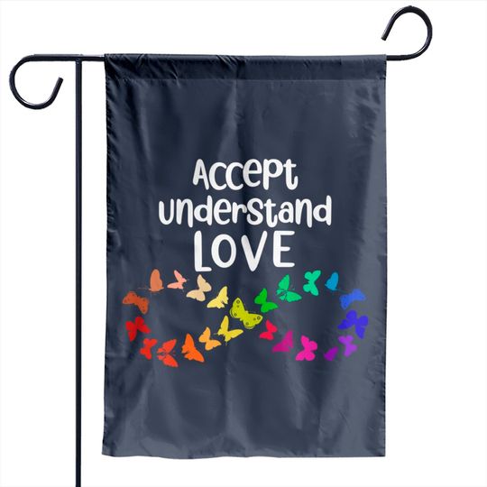Accept Understand Love Neurodiversity Infinity Autism Garden Flags