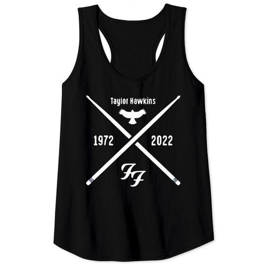 Taylor Hawskin FF Band Fighters Shirt, Rest In Peace Taylor Hawskin 1972 - 2022 Tank Tops