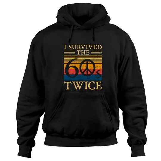 I Survived The 60s Twice 60 Birthday Funny Quote Hoodies