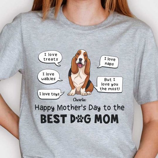 I Love You The Most Best Dog Mom - Gift For Mother's Day, Personalized Unisex T-shirt