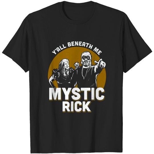 Mystic Rick - Your Moms House - T-Shirt
