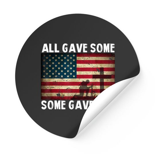 All Gave Some Some Gave All - Veterans Sticker