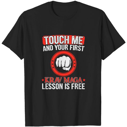 Krav Maga T-Shirt Touch Me And Your First Lesson Is Free