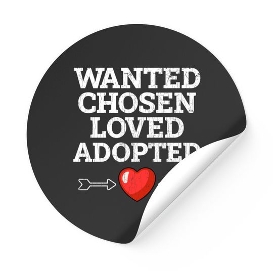 Wanted Chosen Loved Adopted Adoption Funny Graphi Sticker