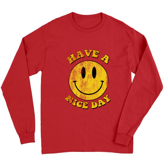 Have a Nice Day, distressed - Have A Nice Day - Long Sleeves
