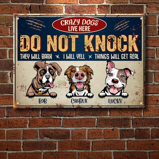 Do Not Knock - Crazy Dogs Live Here - Funny Personalized Dog Metal Sign