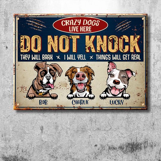 Do Not Knock - Crazy Dogs Live Here - Funny Personalized Dog Metal Sign