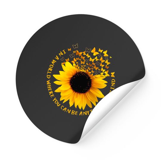In A World Where You Can Be Anything Be Kind Sunflower Sticker