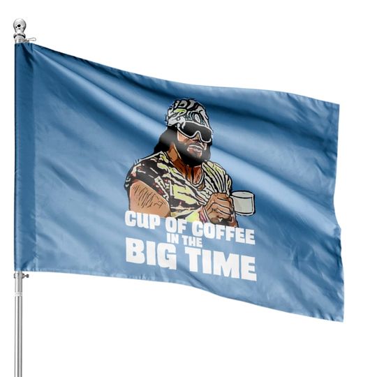 Cup of coffee - Macho Man - House Flags