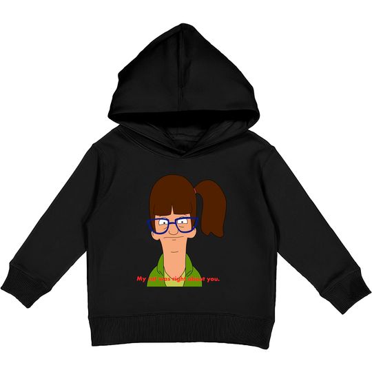 My cat was right about you. - Bobs Burgers - Kids Pullover Hoodies