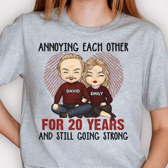 Annoying Each Other For Many Years Still Going Strong - Anniversary Gifts, Personalized Unisex T-shirt