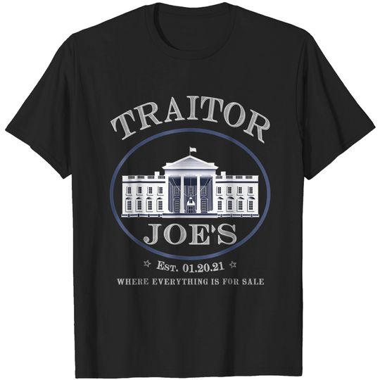Traitor Joe's T-Shirt Funny Traitor Joe's Ests 01, 20, 21 Sarcastic Political
