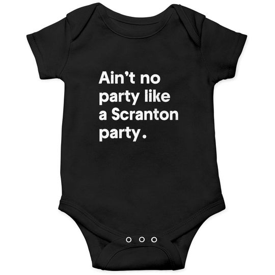 Ain't no party like a Scranton party - The Office - Onesie