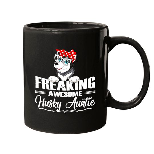 Husky Auntie Freaking Awesome Husky Auntie Mugs