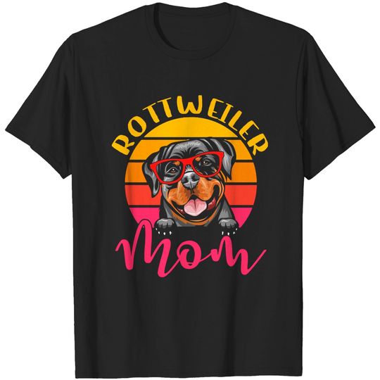 Dog Lover Gift T- Shirt Funny Rottweiler Dog Mom Gift Idea T- Shirt T-Shirts