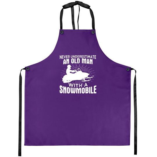 Never Underestimate And Old Man With A Snowmobile Aprons