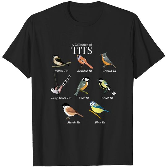 Nerd Funny Tit Birds Birdwatcher Collection Of Tits Bird T-Shirt