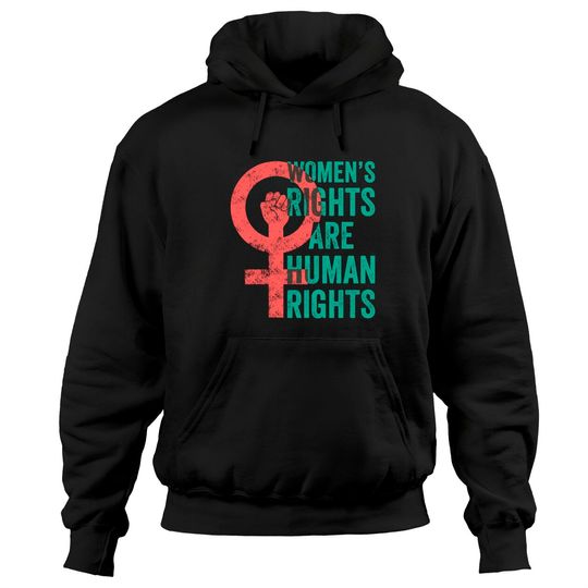 Women's Rights Are Human Rights - Womens Rights - Hoodies