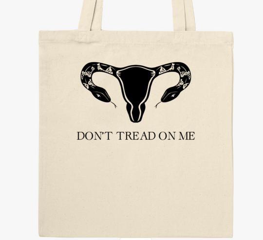 Don't Tread On Me - Roe V Wade - Tote