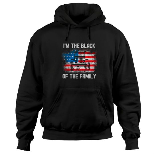 I'm The Black Jeep Of The Family Jeep American Flag Jeep - Im The Black Jeep Of The Family Jeep A - Hoodies