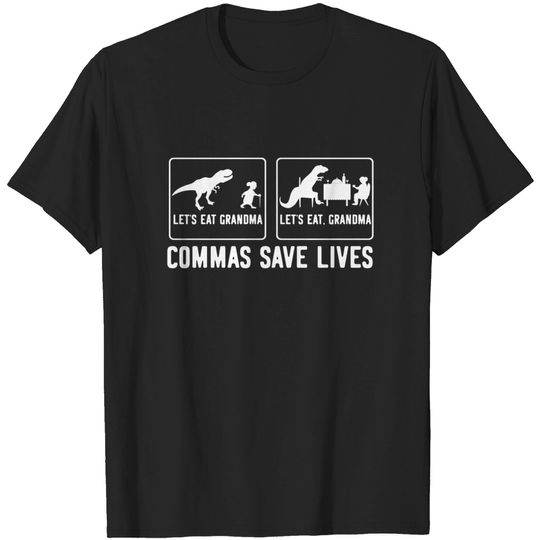 Let's Eat Grandma Let's Eat, Grandma Commas Save Lives T-Shirt