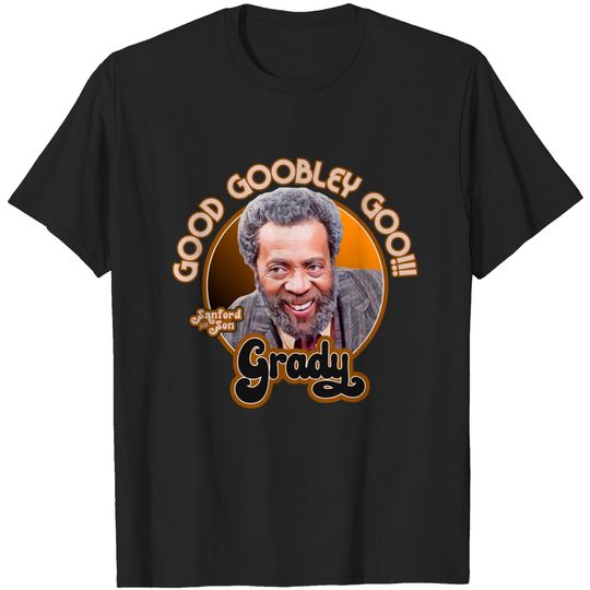 Grady Wilson "Good Goobley Goo!!!" - Sanford And Son - T-Shirt