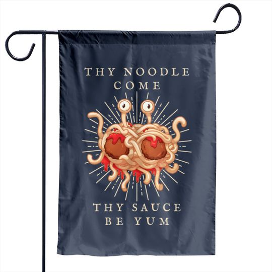 Thy Noodle Come - Flying Spaghetti Monster - Garden Flags