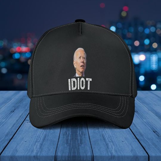 Joe Biden Is An Idiot Baseball Caps