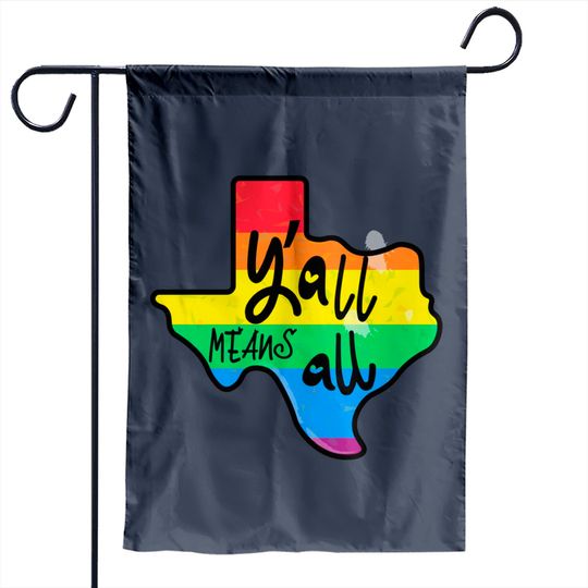 Y'all Means All texas pride stickers - Texas Pride - Garden Flags