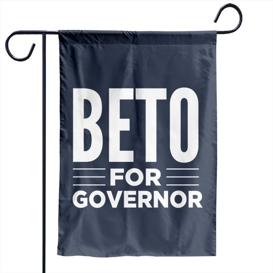Beto For Governor Texas 2022 - Beto O'Rourke Garden Flags