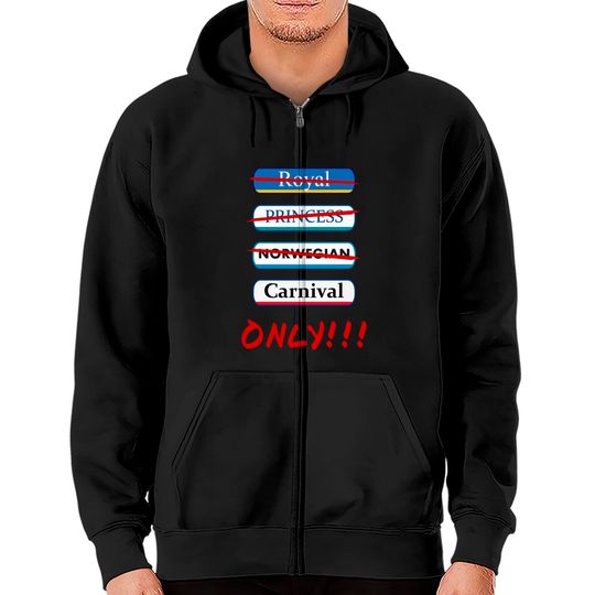 I Cruise Carnival Only Zip Hoodies
