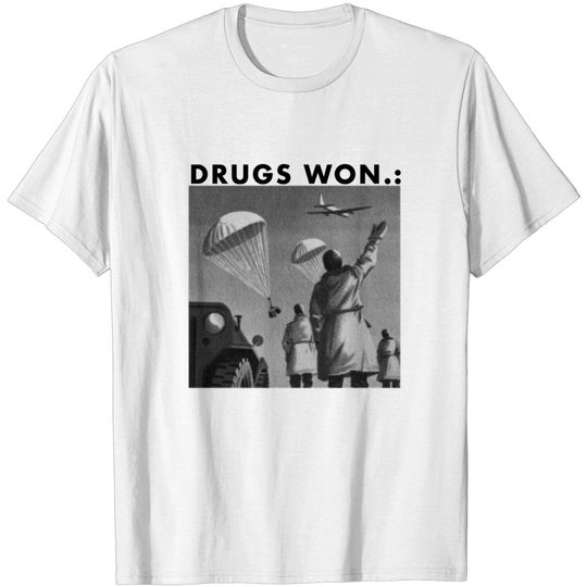 Drugs Won - Drugs - T-Shirt