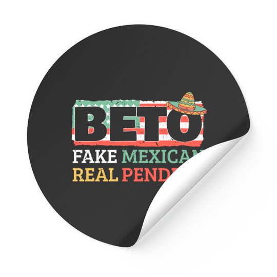 Beto Fake Mexican Real Pendejo Socialist Party Stickers