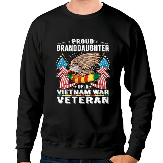 Proud Granddaughter Of Vietnam Veteran Military Ve Sweatshirts