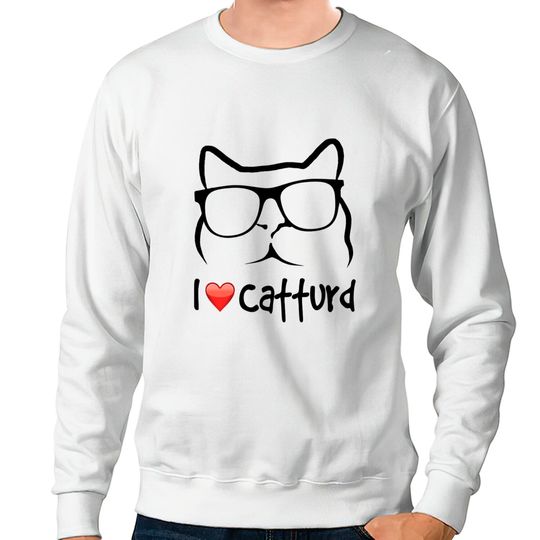 I Love Catturd - I Love Catturd - Sweatshirts